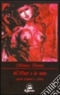L'oasi e la neve. Poesie d'amore e d'eros libro