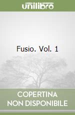 Fusio. Vol. 1 libro