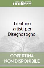 Trentuno artisti per Disegnosogno libro