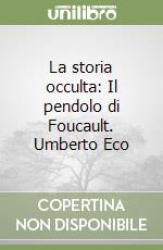 La storia occulta: Il pendolo di Foucault. Umberto Eco libro