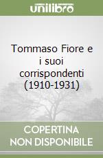 Tommaso Fiore e i suoi corrispondenti (1910-1931)