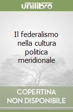 Il federalismo nella cultura politica meridionale