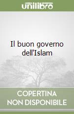 Il buon governo dell'Islam libro