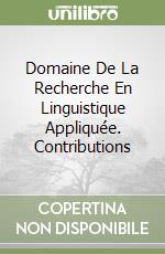 Domaine De La Recherche En Linguistique Appliquée. Contributions