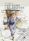 I mè noni i me diseven. Leggende e storie dell'alto Lario e dintorni libro di Riva Gianpiero