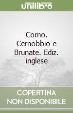 Como. Cernobbio e Brunate. Ediz. inglese