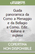 Guida panoramica da Como a Menaggio e da Bellagio a Como. Ediz. italiana e inglese libro