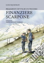 Frammenti di vita di un vecchio finanziere scarpone