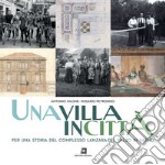 Una villa in città. Per una storia del complesso Lanzara-del Balzo in Sarno. Ediz. illustrata