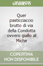 Quer pasticciaccio brutto di via della Condotta ovvero giallo al Miche libro