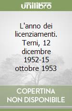 L'anno dei licenziamenti. Terni, 12 dicembre 1952-15 ottobre 1953