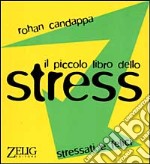 Il piccolo libro dello stress libro