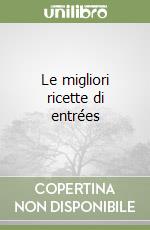 Le migliori ricette di entrées libro