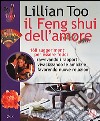 Il Feng shui dell'amore libro di Too Lillian