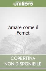 Amare come il Fernet libro