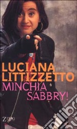 Minchia Sabbry!