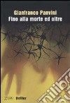 Fino alla morte ed oltre libro