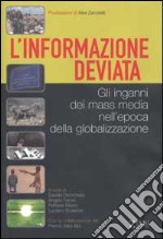 L'informazione deviata. Gli inganni dei mass media nell'epoca della globalizzazione libro