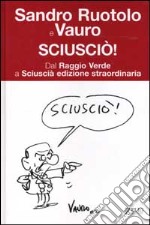 Sciusciò. Dal Raggio Verde a Sciuscià edizione straordinaria