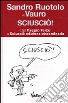 Sciusciò. Dal Raggio Verde a Sciuscià edizione straordinaria libro