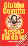 Sesso? Fai da te! libro