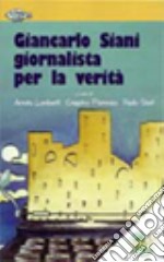 Giancarlo Siani giornalista per la verità libro