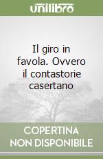 Il giro in favola. Ovvero il contastorie casertano