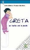 Greta. Una bambina nata in provetta libro