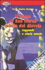 Il leone di San Marco e l'ala del diavolo. Leggende e storie venete libro