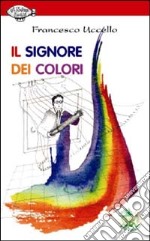 Il signore dei colori libro