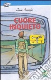 Cuore inquieto libro