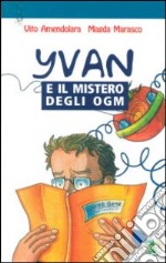 Yvan e il mistero degli OGM