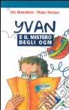 Yvan e il mistero degli OGM libro