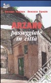 Arzano. Passeggiate in città. Ediz. illustrata libro di Esposito Domenico