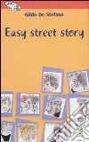 Easy street story. Ediz. illustrata libro