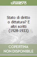 Stato di diritto o dittatura? E altri scritti (1928-1933) libro