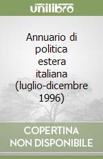 Annuario di politica estera italiana (luglio-dicembre 1996) libro