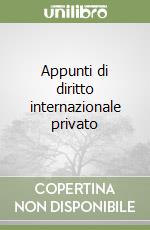 Appunti di diritto internazionale privato libro