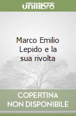 Marco Emilio Lepido e la sua rivolta libro