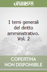 I temi generali del diritto amministrativo. Vol. 2 libro