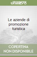 Le aziende di promozione turistica libro