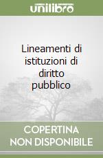 Lineamenti di istituzioni di diritto pubblico libro