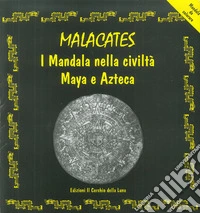 Malcacates. I mandala nella civiltà maya e azteca