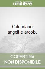 Calendario angeli e arcob. libro