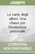 Le carte degli alberi. Una chiave per l'evoluzione personale libro