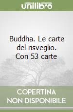 Buddha. Le carte del risveglio. Con 53 carte