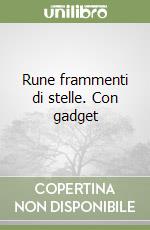 Rune frammenti di stelle. Con gadget libro