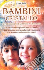 Bambini cristallo. La transizione da indaco a cristallo libro