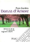 Danza d'amore libro di Giardina Flora