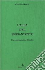 L'alba del Sessantotto. Una interpretazione filosofica libro